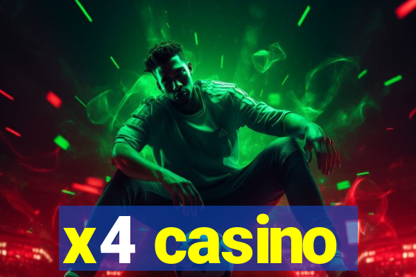 x4 casino